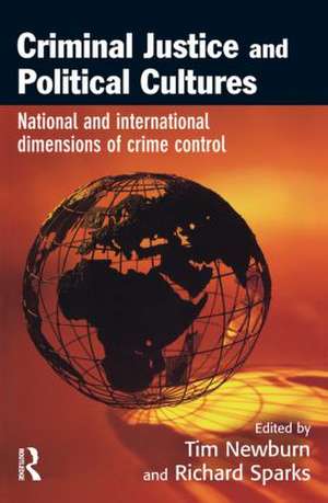 Criminal Justice and Political Cultures de Tim Newburn