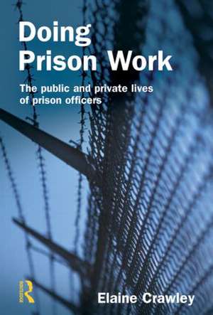 Doing Prison Work de Elaine M Crawley