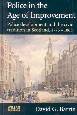 Police in the Age of Improvement de David Barrie