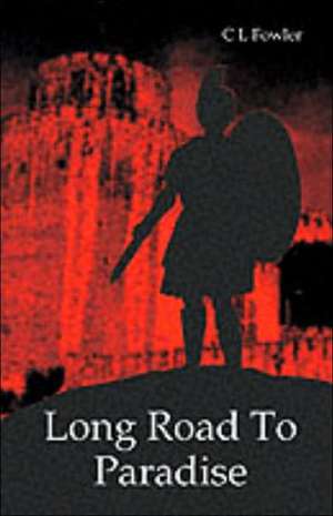 Long Road to Paradise de C. L. Fowler