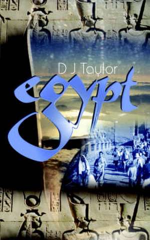 Egypt de D.J. TAYLOR