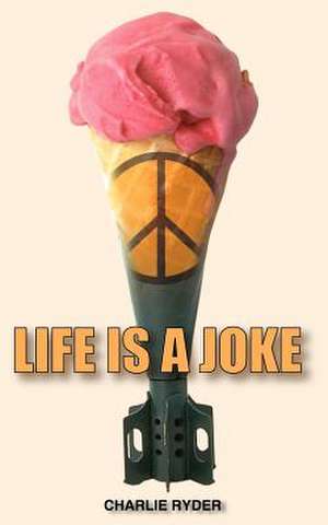 Life Is a Joke de Charlie Ryder