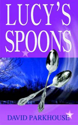 Lucy's Spoons de David Parkhouse