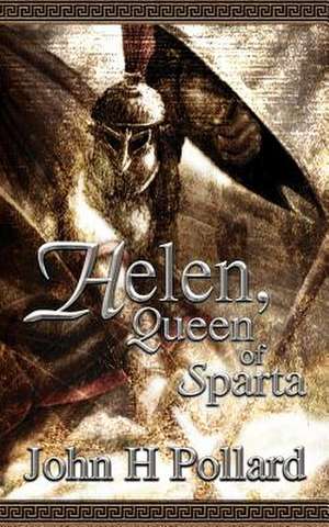 Helen, Queen of Sparta de John H. Pollard