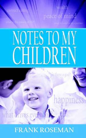 Notes to My Children de Frank Roseman