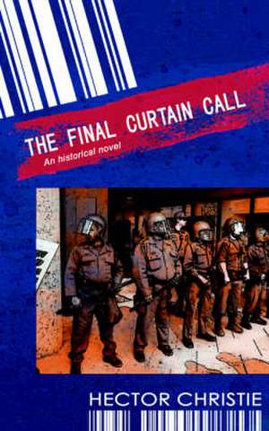 The Final Curtain Call de Hector Christie