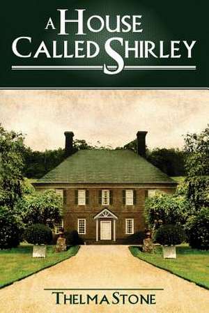 A House Called Shirley de Thelma Stone