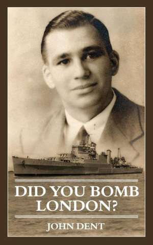 Did You Bomb London? de John Dent