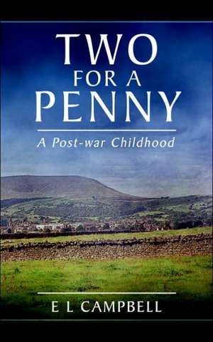 Two for a Penny: A Post-War Childhood de E. L. Campbell