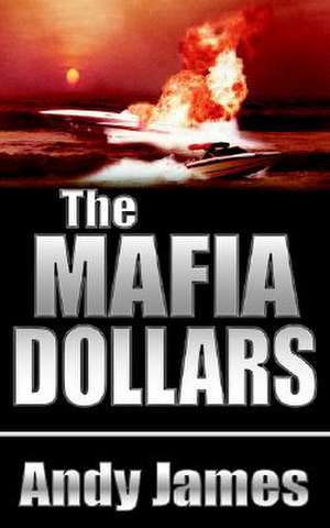 The Mafia Dollars de Andy James