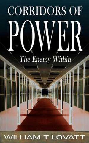 Corridors of Power de Willliam T. Lovatt