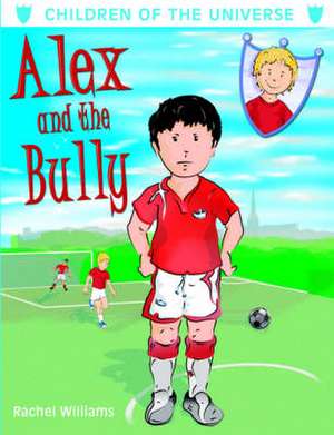 Alex and the Bully de Rachel Williams