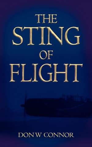 The Sting of Flight de Don W. Connor