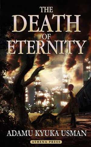 The Death of Eternity de Adamu Kyuka Usman