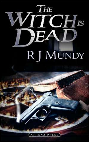 The Witch Is Dead de R. J. Mundy