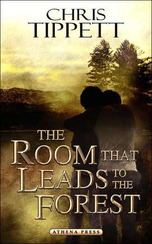 The Room That Leads to the Forest de Chris Tippett