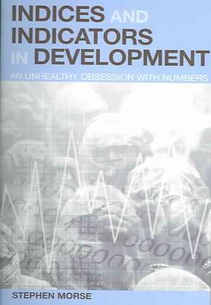 Indices and Indicators in Development de Stephen Morse