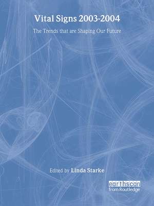 Vital Signs 2003-2004: The Trends That Are Shaping Our Future de Worldwatch Institute