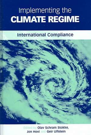 Implementing the Climate Regime: International Compliance de Jon Hovi