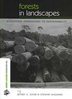 Forests in Landscapes: Ecosystem Approaches to Sustainability de Jeffrey Sayer