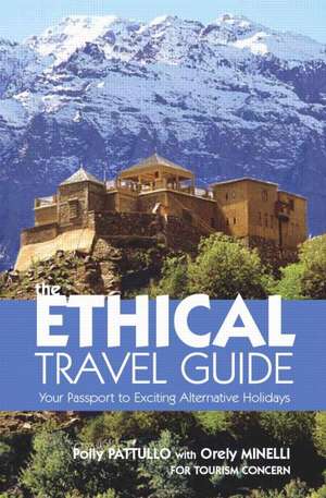 The Ethical Travel Guide: Your Passport to Exciting Alternative Holidays de Polly Pattullo