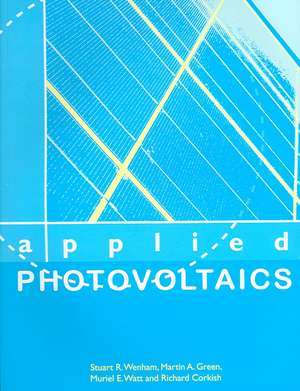 Applied Photovoltaics de Stuart R Wenham