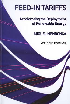 Feed-in Tariffs: Accelerating the Deployment of Renewable Energy de Miguel Mendonça