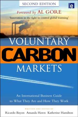 Voluntary Carbon Markets: An International Business Guide to What They Are and How They Work de Ricardo Bayon