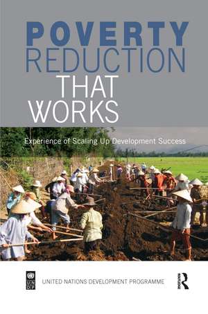Poverty Reduction that Works: Experience of Scaling Up Development Success de Paul Steele