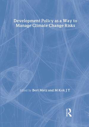 Development Policy as a Way to Manage Climate Change Risks de Bert Metz