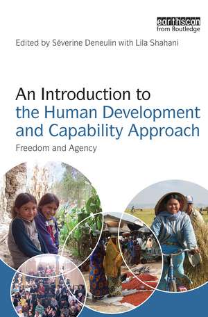 An Introduction to the Human Development and Capability Approach: Freedom and Agency de Severine Deneulin