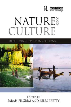 Nature and Culture: Rebuilding Lost Connections de Sarah Pilgrim