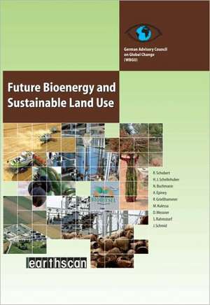 Future Bioenergy and Sustainable Land Use de Renate Schubert