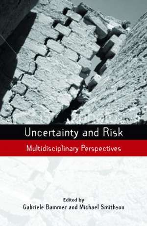 Uncertainty and Risk: Multidisciplinary Perspectives de Gabriele Bammer