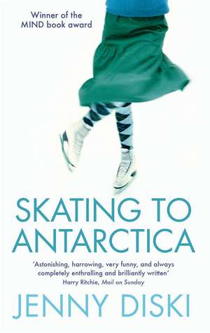 Skating To Antarctica de Jenny Diski