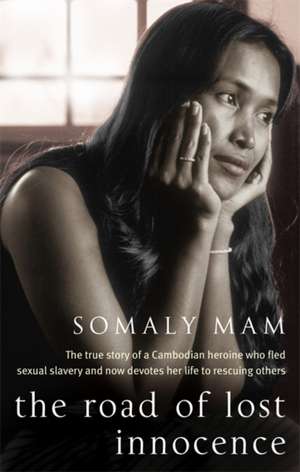 The Road Of Lost Innocence de Somaly Mam