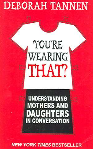 You're Wearing That? de Deborah Tannen