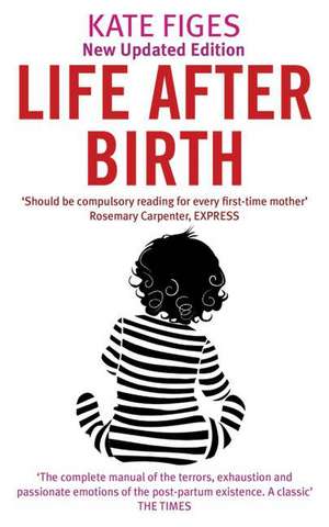 Life After Birth de Kate Figes