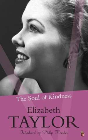 The Soul Of Kindness de Elizabeth Taylor