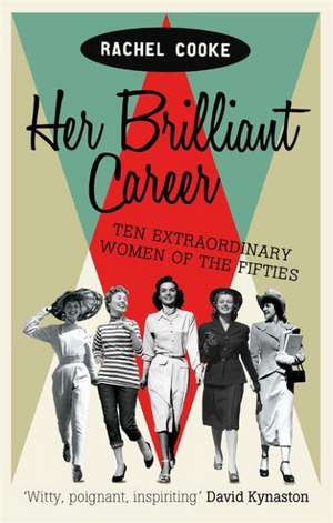 Her Brilliant Career de Rachel Cooke