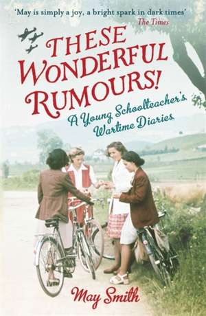 These Wonderful Rumours! de May Smith