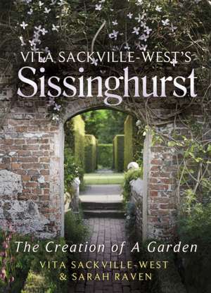 Vita Sackville West's Sissinghurst de Sarah Raven