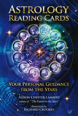 Astrology Reading Cards: Your Personal Guidance from the Stars de Alison Chester-Lambert MA