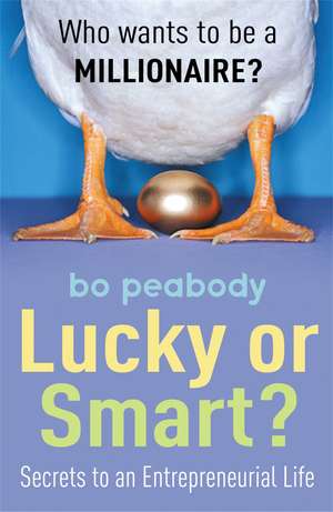 Lucky Or Smart? de Bo Peabody