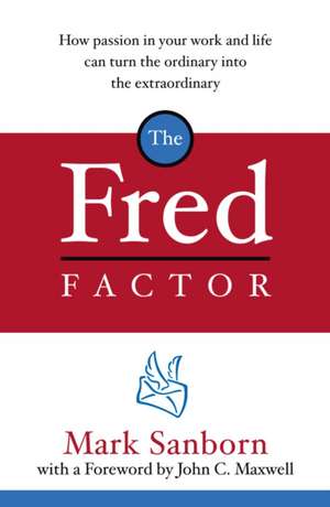 The Fred Factor de Mark Sanborn