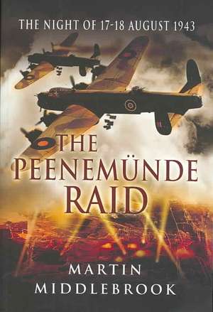 The Peenemunde Raid de Martin Middlebrook