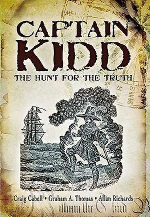 Captain Kidd: The Hunt for the Truth de Craig Cabell