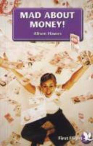 Mad About Money! de Alison Hawes