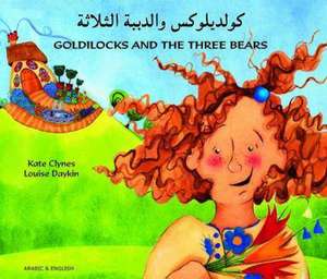 Goldilocks and the Three Bears in Arabic and English de KATE CLYNES