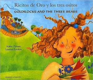 Goldilocks and the Three Bears in Spanish and English de KATE CLYNES